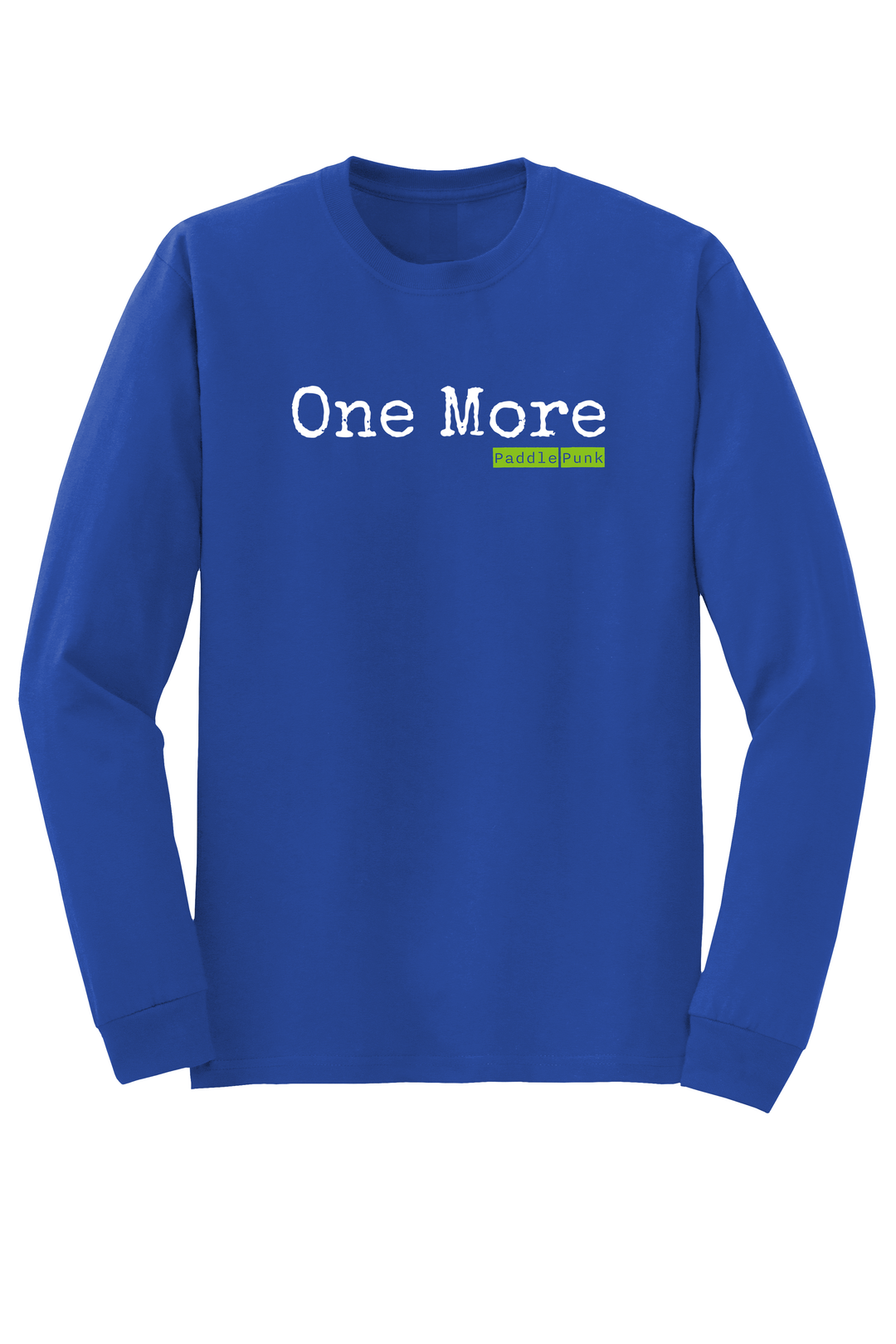"One More" Long Sleeve T-shirt