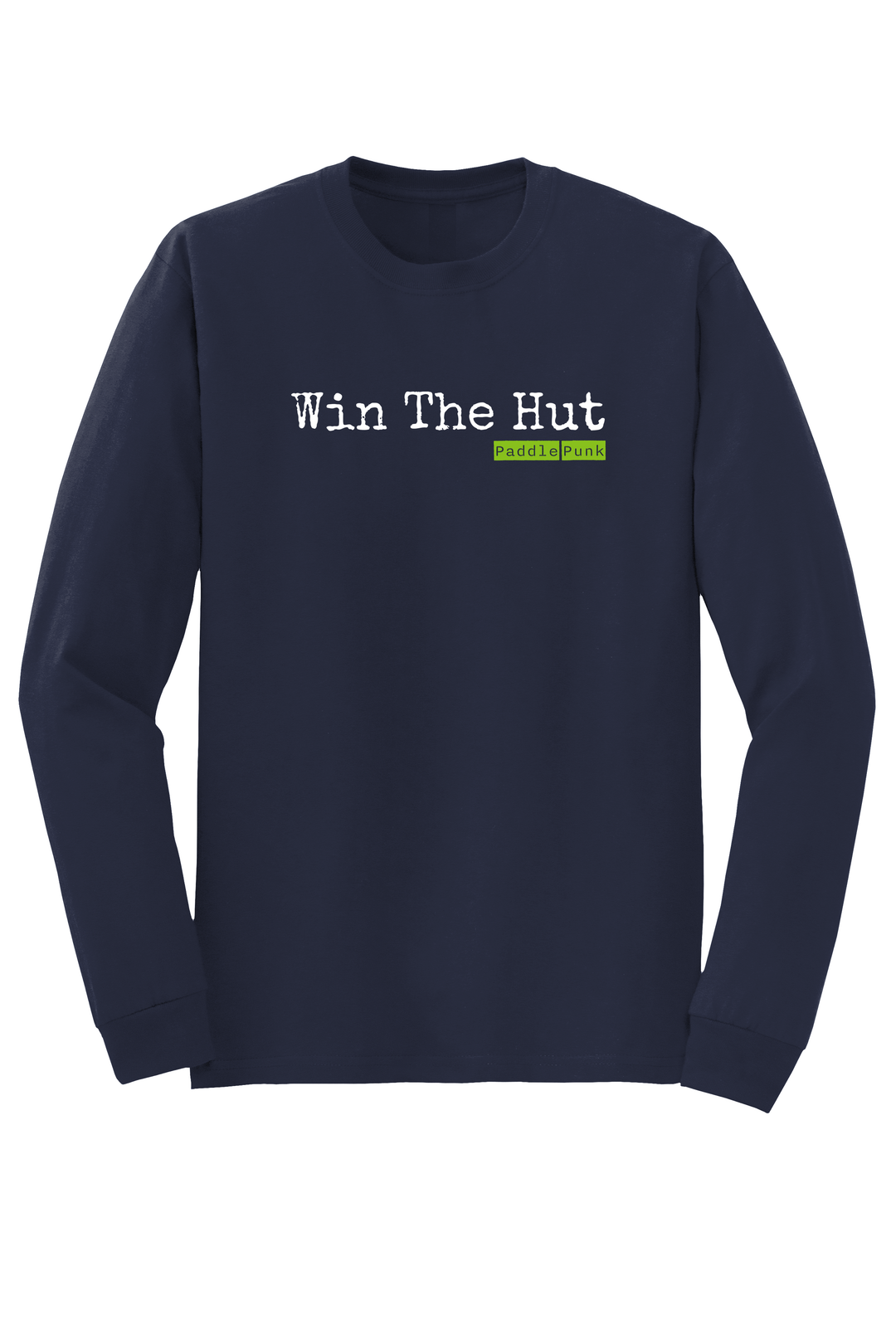 "Win The Hut" Long Sleeve T-shirt